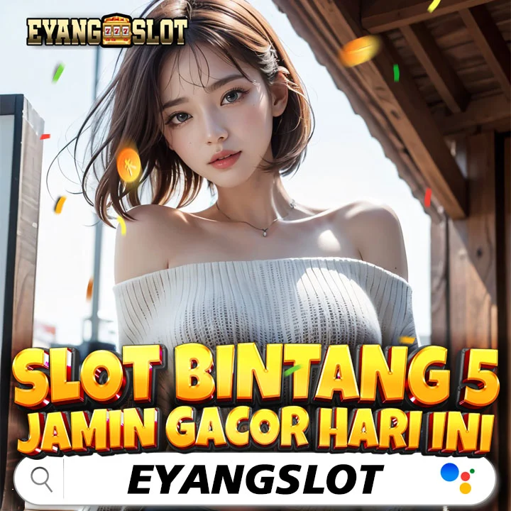 Eyangslot: Bandar Slot Online Bintang 5 & Aplikasi Slot Paling Gacor Hari Ini